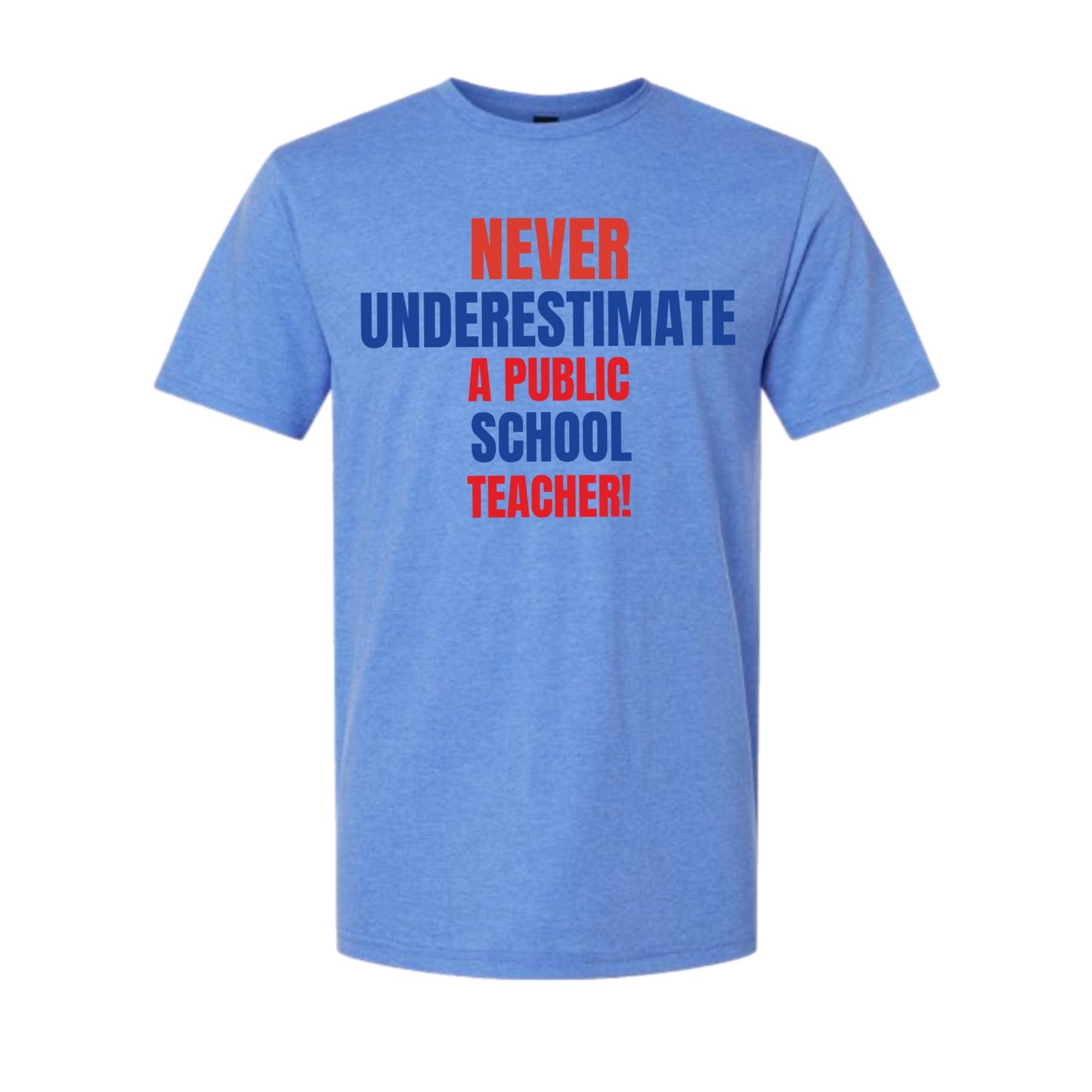 Never underestimate a public school teacher- unisex shirt