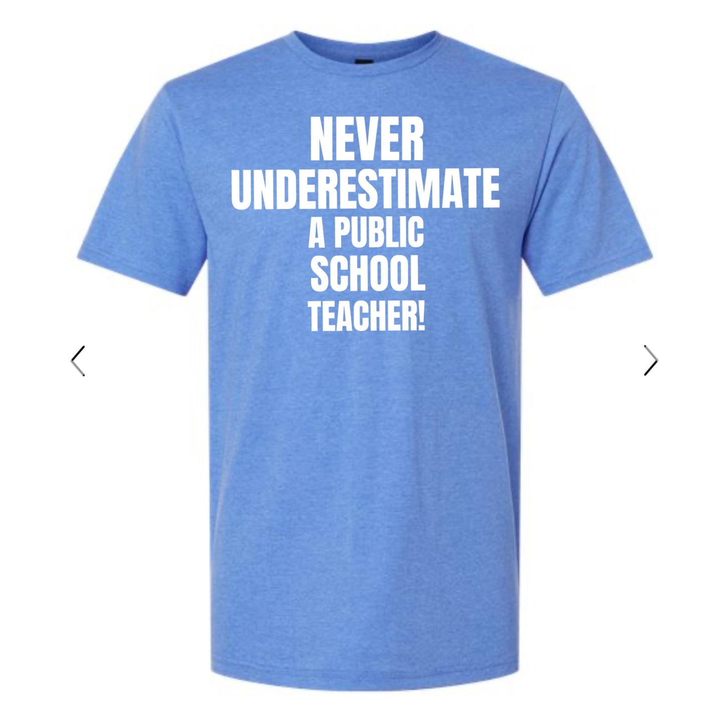 Never underestimate a public school teacher- unisex shirt