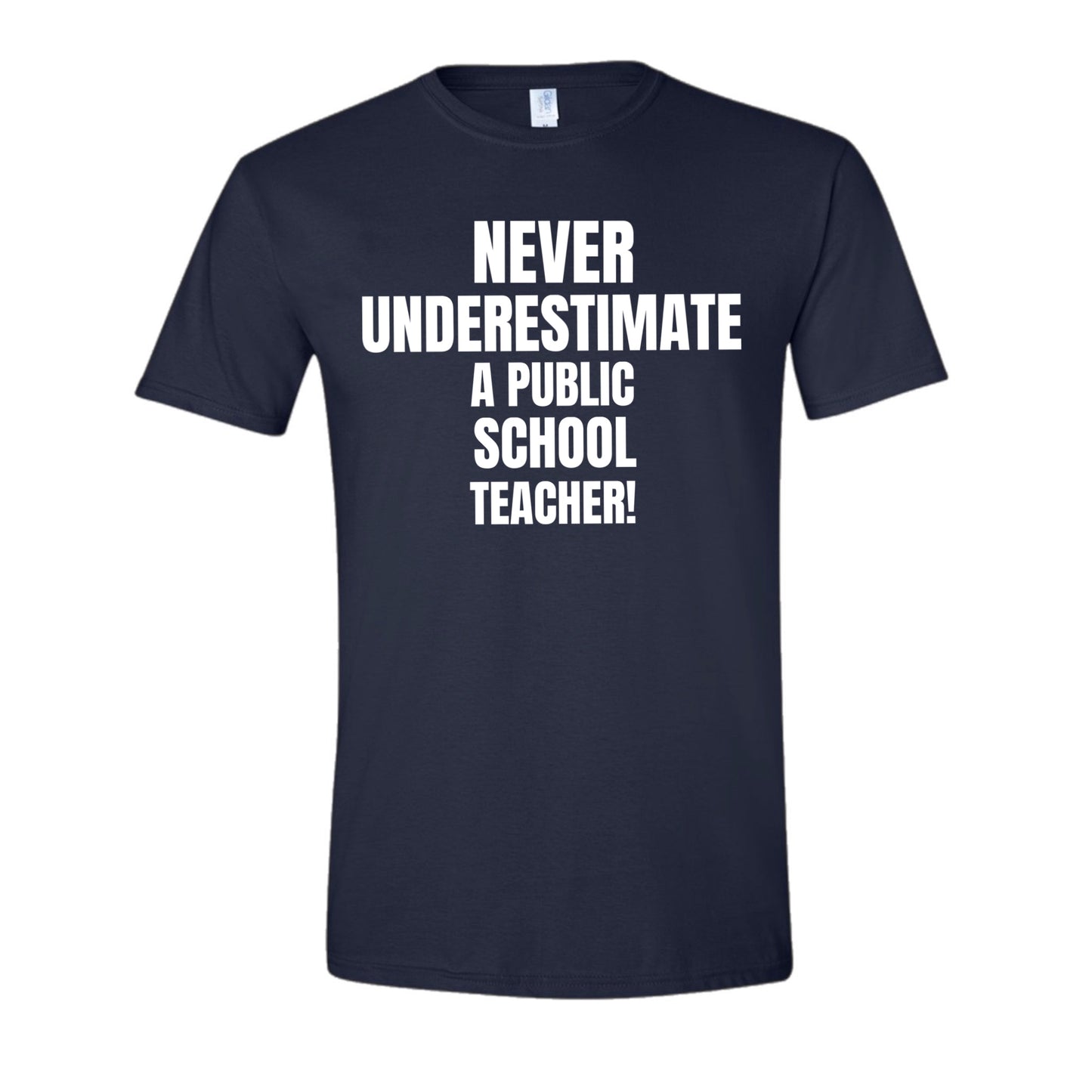 Never underestimate a public school teacher- unisex shirt