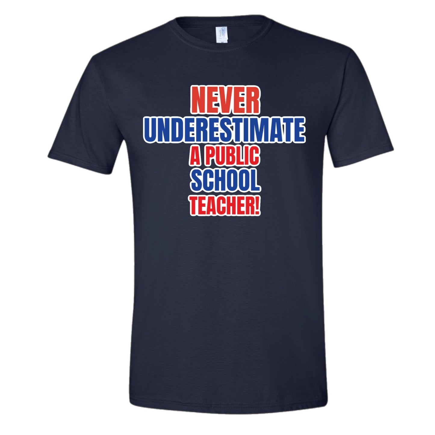 Never underestimate a public school teacher- unisex shirt